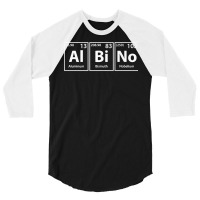 Albino Periodic Table Elements Spelling T Shirt 3/4 Sleeve Shirt | Artistshot