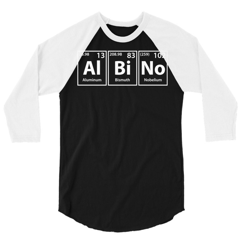 Albino Periodic Table Elements Spelling T Shirt 3/4 Sleeve Shirt by fiddolamuf | Artistshot