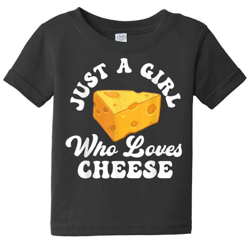 Just A Girl Who Loves Cheese   Cheddar Parmesan Da Baby Tee | Artistshot