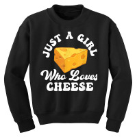 Just A Girl Who Loves Cheese   Cheddar Parmesan Da Youth Sweatshirt | Artistshot