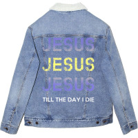 Jesus Till The Day I Die Christian Clothing Unisex Sherpa-lined Denim Jacket | Artistshot