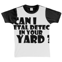 Can I Metal Detect In Your Yard T Shirt Metal Dete Graphic Youth T-shirt | Artistshot