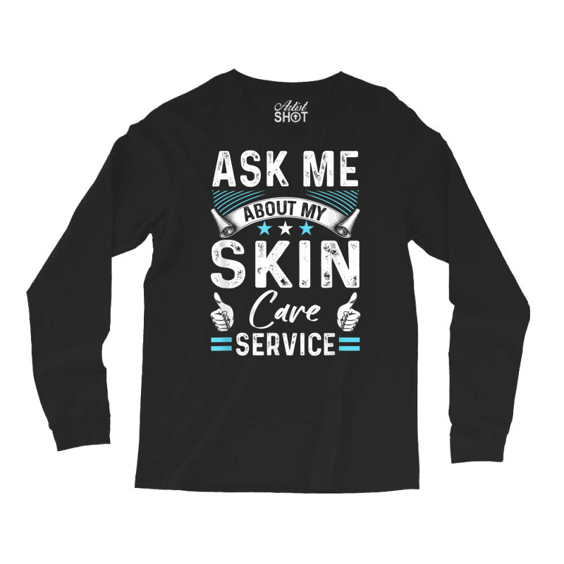 Skin Care Side Hustle Self Employed Beauty Busines Long Sleeve Shirts | Artistshot