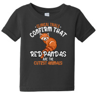 Clinical Trials Confirm That Red Pandas Are The Cu Baby Tee | Artistshot