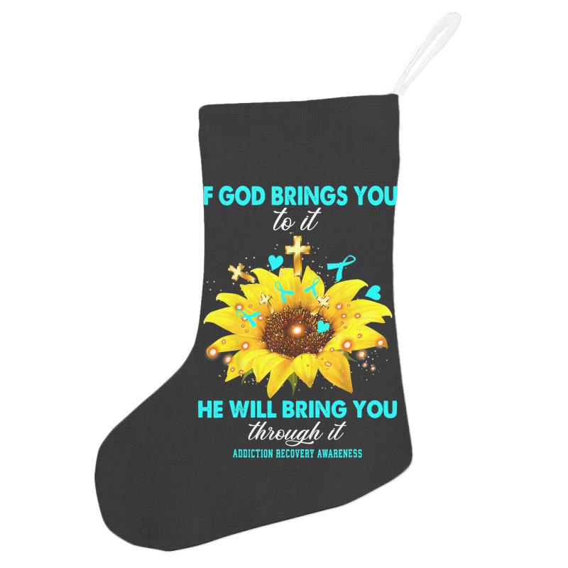 Addiction Recovery Awareness If God Brings You To  Holiday Stocking | Artistshot