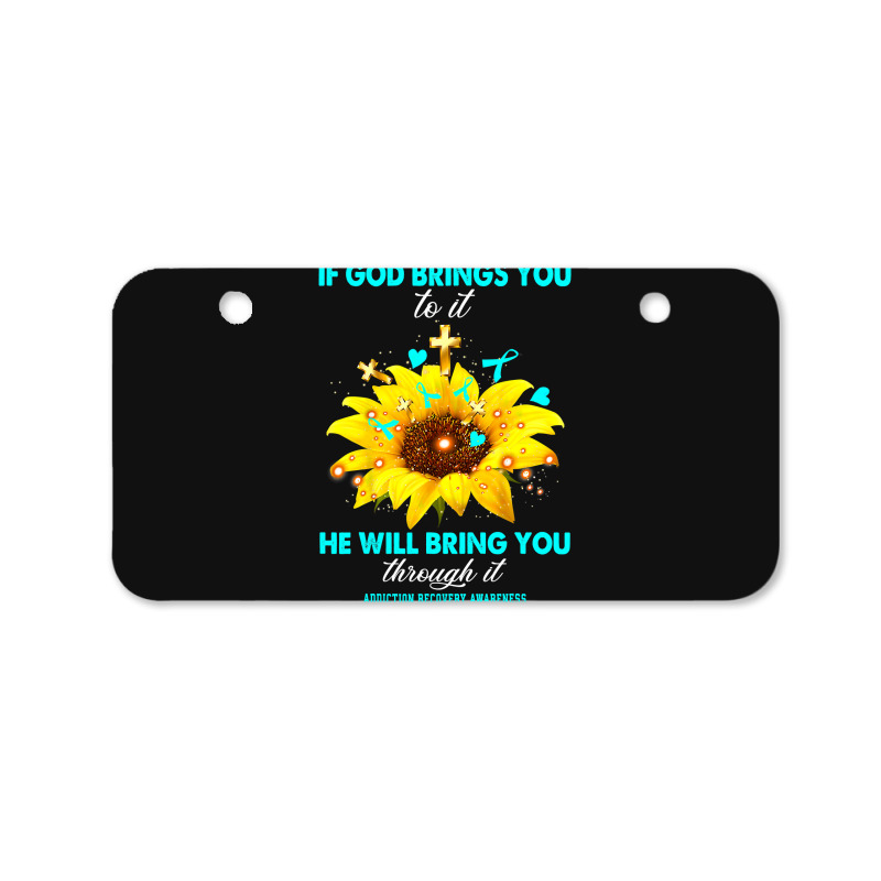 Addiction Recovery Awareness If God Brings You To  Bicycle License Plate | Artistshot