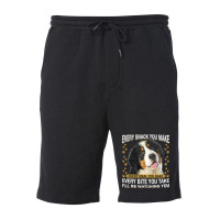 Every Snack You Make Funny Bernese Mountain Dog Mo Fleece Short | Artistshot