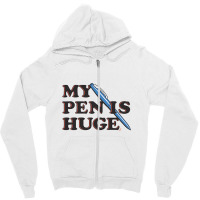 My Pen Is Huge Zipper Hoodie | Artistshot