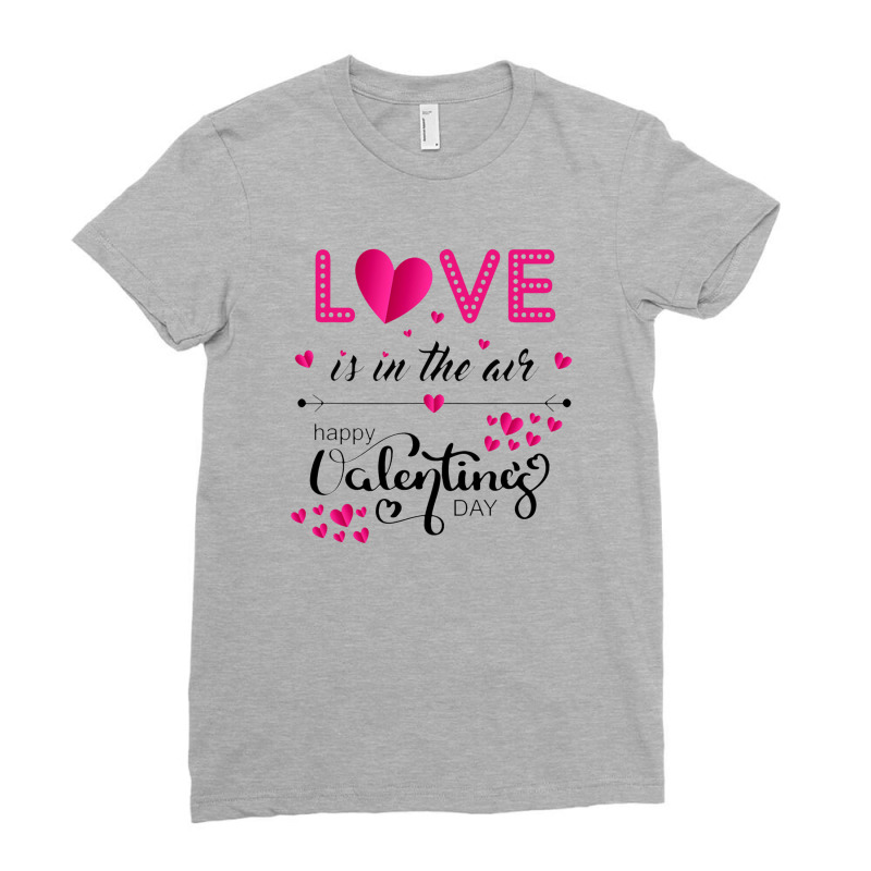 Love Is In The Air Happy Valentines Day Ladies Fitted T-shirt | Artistshot
