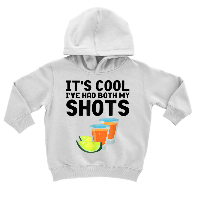 It's Cool I've Got Both My Shots Funny Vaccination Toddler Hoodie by heffopance | Artistshot