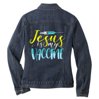 Jesus Is My Vaccine Christian Faith Anti Vax Vaxxe Ladies Denim Jacket | Artistshot