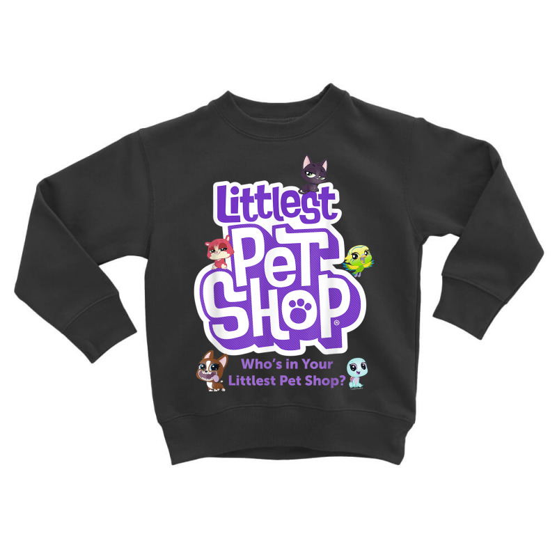 Littlest Pet Shop Who's In Your Shop T Shirt Toddler Sweatshirt by galloywa | Artistshot