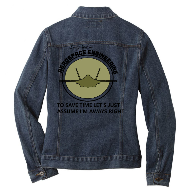 I Majored In Aerospace Engineering To Save Time Le Ladies Denim Jacket by DonoArt | Artistshot