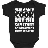 She Can’t Cook But She Can Start An Argument Fro Baby Bodysuit | Artistshot