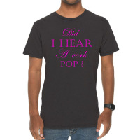 Did I Hear A Cork Pop 29a Vintage T-shirt | Artistshot