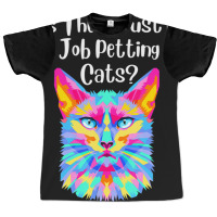 Is There Just A Job Petting Cats Colorful Cat Graphic T-shirt | Artistshot