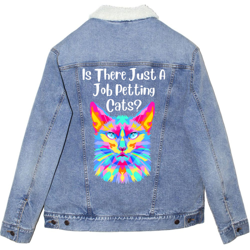 Is There Just A Job Petting Cats Colorful Cat Unisex Sherpa-Lined Denim Jacket by spannmargarettrgy | Artistshot