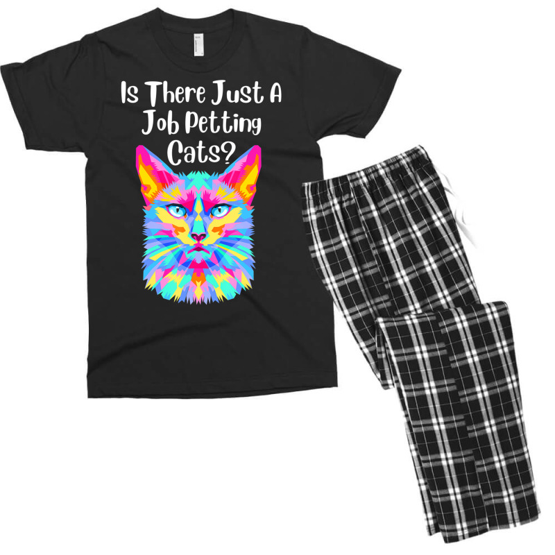 Is There Just A Job Petting Cats Colorful Cat Men's T-shirt Pajama Set by spannmargarettrgy | Artistshot