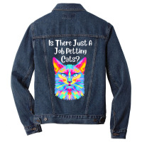 Is There Just A Job Petting Cats Colorful Cat Men Denim Jacket | Artistshot