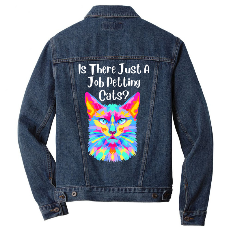 Is There Just A Job Petting Cats Colorful Cat Men Denim Jacket by spannmargarettrgy | Artistshot