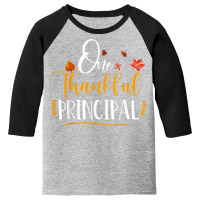 One Thankful School Principal Fall Thanksgiving Pr Youth 3/4 Sleeve | Artistshot