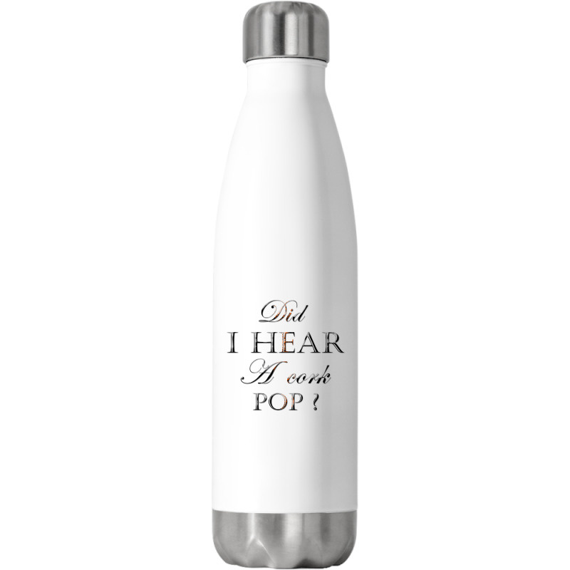 Did I Hear A Cork Pop 38 Stainless Steel Water Bottle | Artistshot