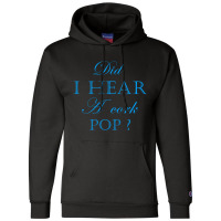 Did I Hear A Cork Pop 40 Champion Hoodie | Artistshot