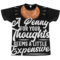 Funny Sarcasm Tee, Penny For Thoughts Tshirt, Nove Graphic T-shirt | Artistshot