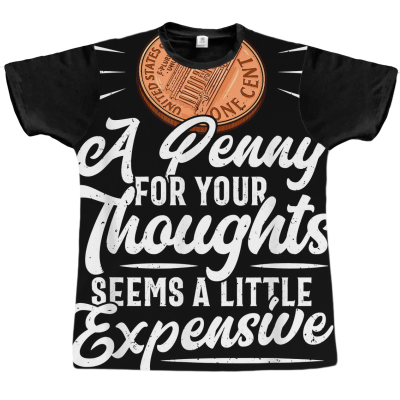 Funny Sarcasm Tee, Penny For Thoughts Tshirt, Nove Graphic T-shirt by presha | Artistshot