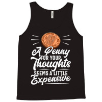 Funny Sarcasm Tee, Penny For Thoughts Tshirt, Nove Tank Top | Artistshot