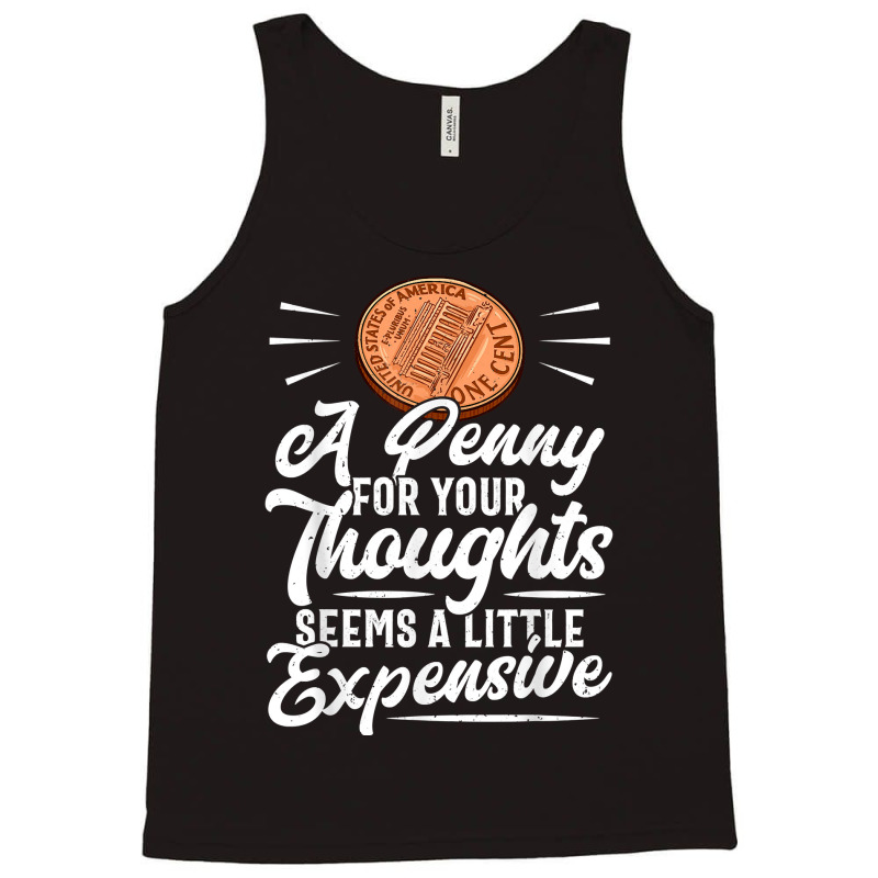 Funny Sarcasm Tee, Penny For Thoughts Tshirt, Nove Tank Top by presha | Artistshot