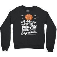 Funny Sarcasm Tee, Penny For Thoughts Tshirt, Nove Crewneck Sweatshirt | Artistshot