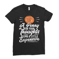 Funny Sarcasm Tee, Penny For Thoughts Tshirt, Nove Ladies Fitted T-shirt | Artistshot