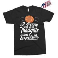 Funny Sarcasm Tee, Penny For Thoughts Tshirt, Nove Exclusive T-shirt | Artistshot