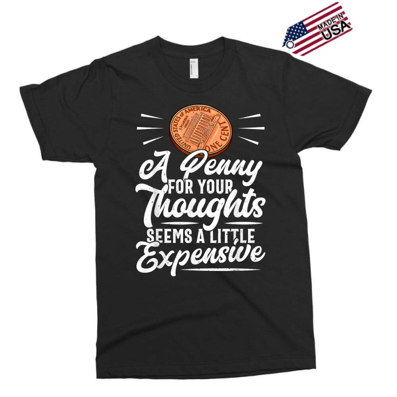 Funny Sarcasm Tee, Penny For Thoughts Tshirt, Nove Exclusive T-shirt by presha | Artistshot