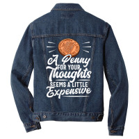 Funny Sarcasm Tee, Penny For Thoughts Tshirt, Nove Men Denim Jacket | Artistshot