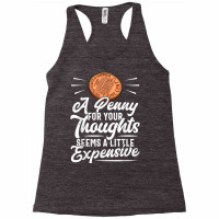 Funny Sarcasm Tee, Penny For Thoughts Tshirt, Nove Racerback Tank | Artistshot