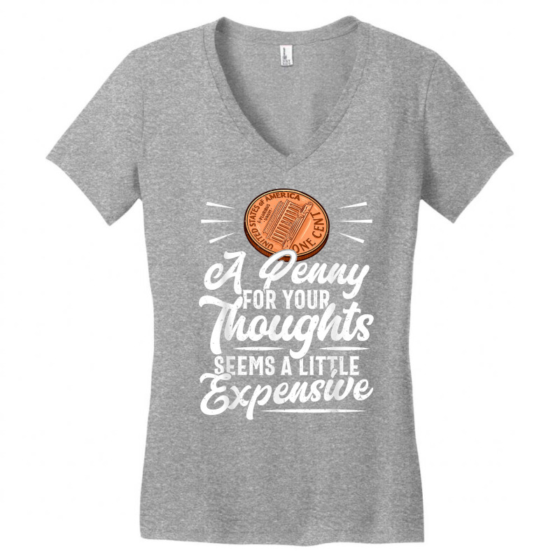 Funny Sarcasm Tee, Penny For Thoughts Tshirt, Nove Women's V-Neck T-Shirt by presha | Artistshot