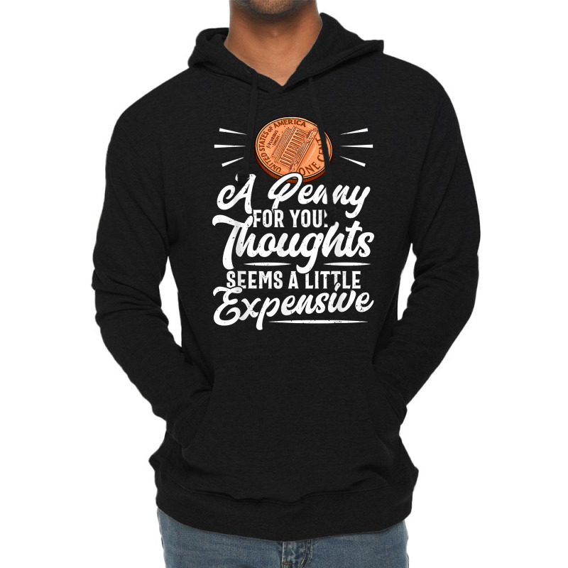 Funny Sarcasm Tee, Penny For Thoughts Tshirt, Nove Lightweight Hoodie by presha | Artistshot