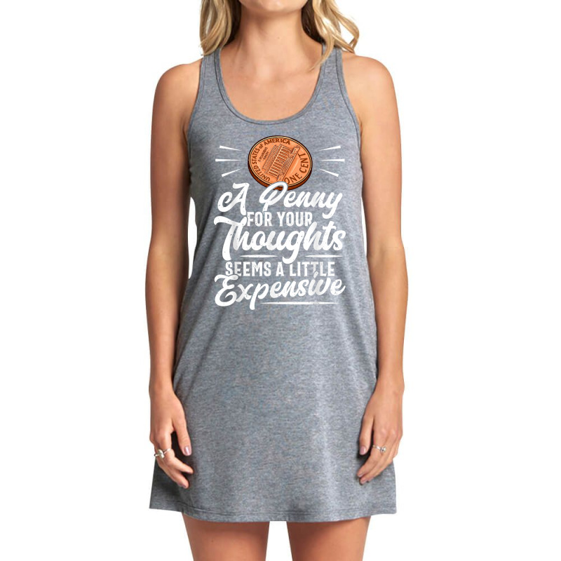 Funny Sarcasm Tee, Penny For Thoughts Tshirt, Nove Tank Dress by presha | Artistshot