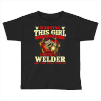 This Girl Is Protected By A Welder   Welding Ironw Toddler T-shirt | Artistshot