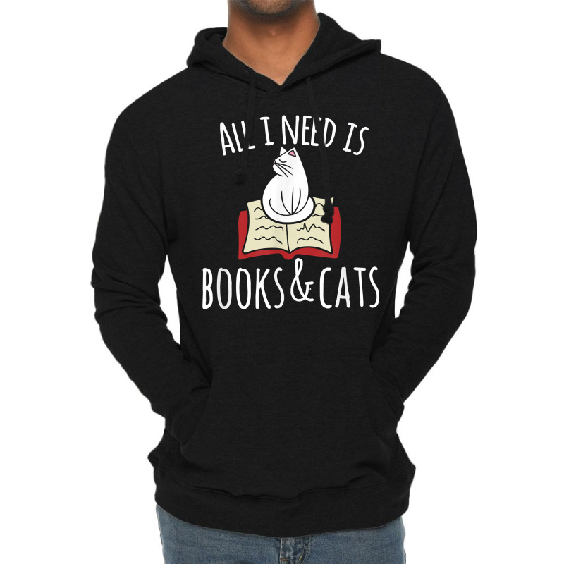 All I Need Is Books & Cats T Shirt Books And Cats Lightweight Hoodie by corindu | Artistshot