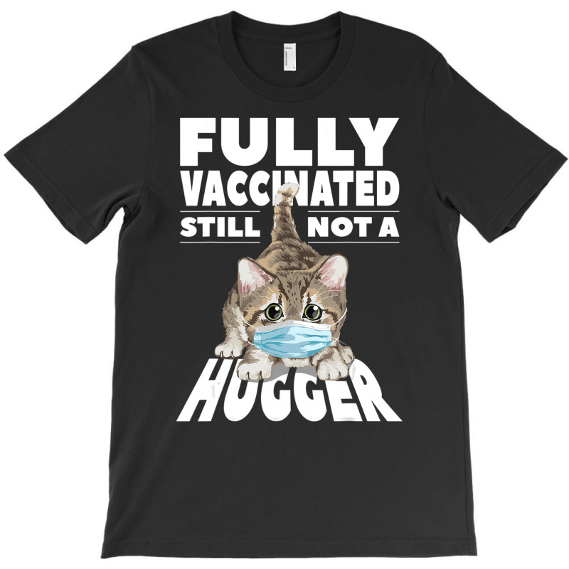 Fully Vaccinated T-shirt | Artistshot