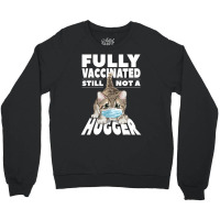 Fully Vaccinated Crewneck Sweatshirt | Artistshot