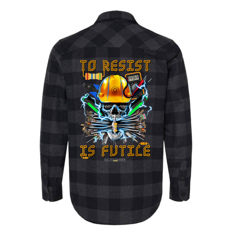 To Resist Is Futile Funny Electronic Electrical En Flannel Shirt by bonne | Artistshot