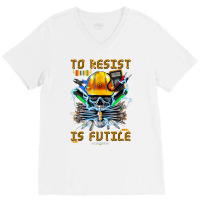 To Resist Is Futile Funny Electronic Electrical En V-neck Tee | Artistshot