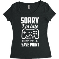 Sorry I'm Late Gamer Gaming Geek Women's Triblend Scoop T-shirt | Artistshot