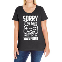 Sorry I'm Late Gamer Gaming Geek Ladies Curvy T-shirt | Artistshot