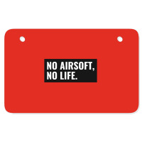 No Airsoft No Life Atv License Plate | Artistshot