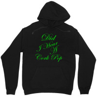 Did I Hear A Cork Pop 56 Unisex Hoodie | Artistshot